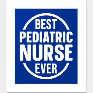 Best Pediatric Nurse Ever Posters and Art